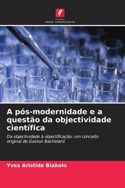 Produktbild: A p&oacute;s-modernidade e a quest&atilde;o da objectividade cient&iacute;fica