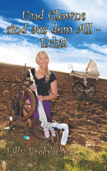 Und Clowns sind aus dem All - Echt!, Taschenbuch von Lilly Fröhlich, Twentysix Love, 9783740743093
