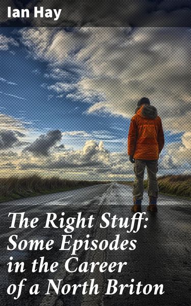 Produktbild: The Right Stuff: Some Episodes in the Career of a North Briton