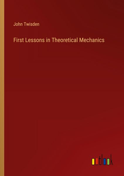Produktbild: First Lessons in Theoretical Mechanics