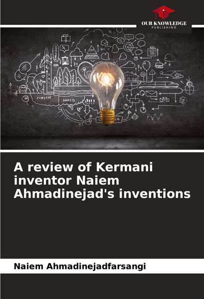 Produktbild: A review of Kermani inventor Naiem Ahmadinejad's inventions