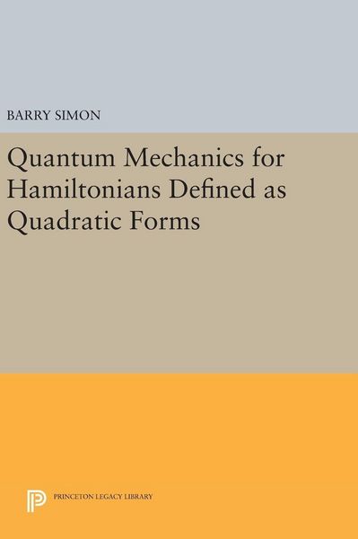 Produktbild: Quantum Mechanics for Hamiltonians Defined as Quadratic Forms