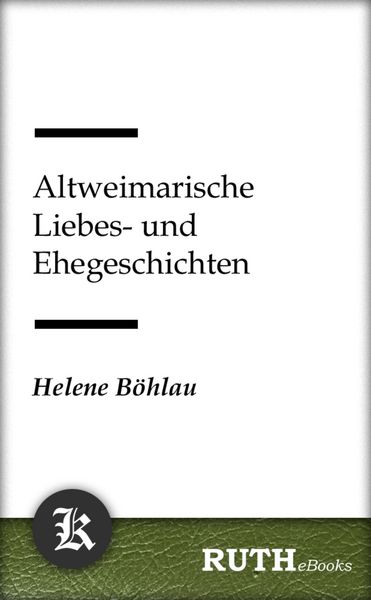 Produktbild: Altweimarische Liebes- und Ehegeschichten