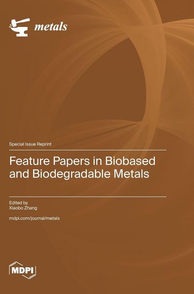 Produktbild: Feature Papers in Biobased and Biodegradable Metals