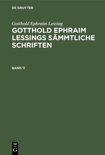 Produktbild: Gotthold Ephraim Lessing: Gotthold Ephraim Lessings S&auml;mmtliche Schriften. Band 11