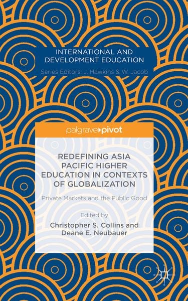 Produktbild: Redefining Asia Pacific Higher Education in Contexts of Globalization: Private Markets and the Public Good