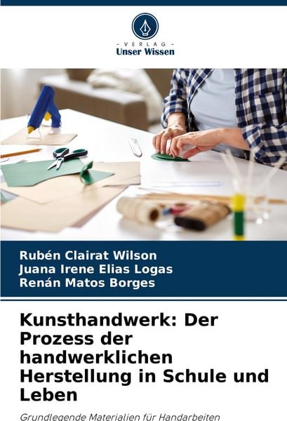 Produktbild: Kunsthandwerk: Der Prozess der handwerklichen Herstellung in Schule und Leben