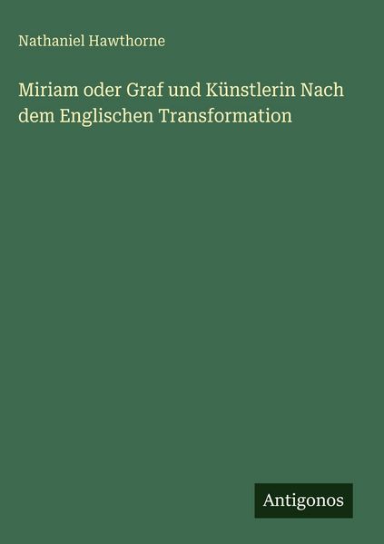 Produktbild: Miriam oder Graf und K&uuml;nstlerin Nach dem Englischen Transformation