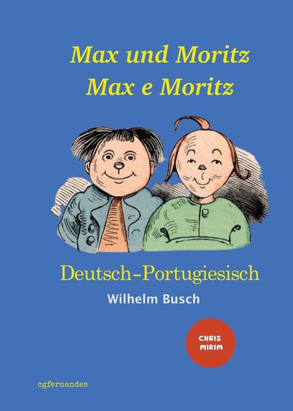 Produktbild: Max und Moritz - Max e Moritz: Zweisprachige Ausgabe: Deutsch-Portugiesisch/ Vers&atilde;o Bil&iacute;ngue: Alem&atilde;o-Portugu&ecirc;s