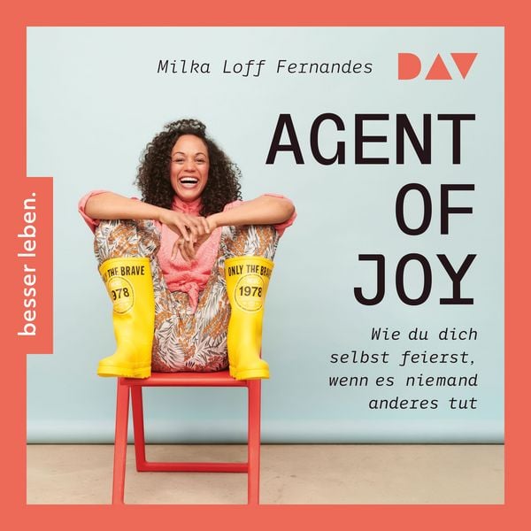Produktbild: Agent of Joy. Wie du dich selbst feierst, wenn es niemand anderes tut.