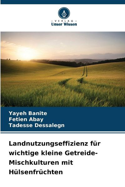 Produktbild: Landnutzungseffizienz f&uuml;r wichtige kleine Getreide-Mischkulturen mit H&uuml;lsenfr&uuml;chten