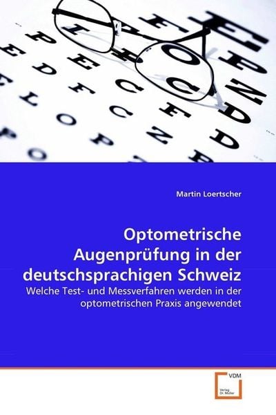 Loertscher, M: Optometrische Augenprüfung in der deutschspra, Taschenbuch von Martin Loertscher, VDM, 9783639335385