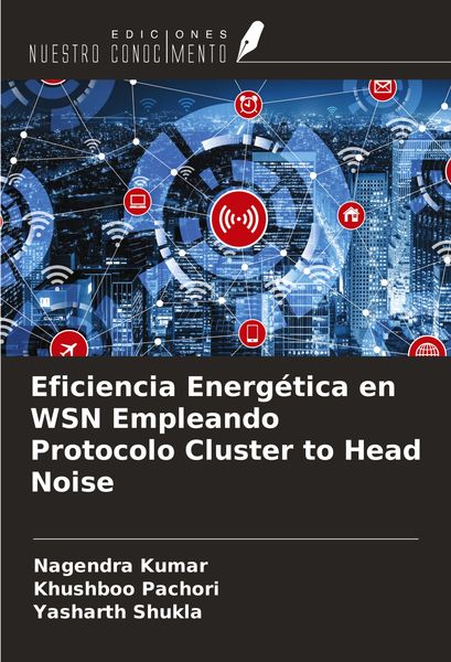Produktbild: Eficiencia Energ&eacute;tica en WSN Empleando Protocolo Cluster to Head Noise