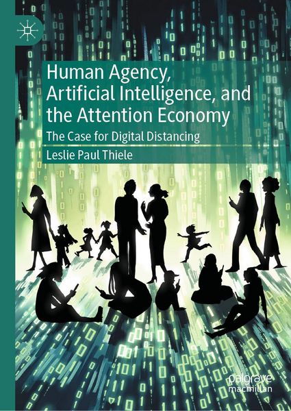 Produktbild: Human Agency, Artificial Intelligence, and the Attention Economy