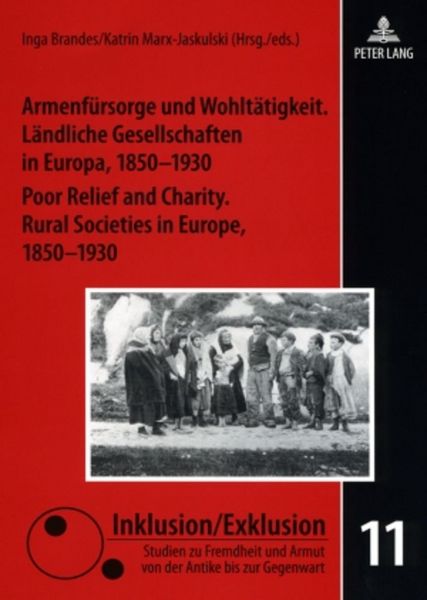Produktbild: Armenf&uuml;rsorge und Wohlt&auml;tigkeit. L&auml;ndliche Gesellschaften in Europa, 1850-1930- Poor Relief and Charity. Rural Societies in Europe, 1850-1930