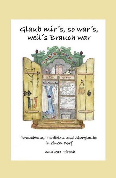 Produktbild: Glaub mir's, so war's, weil's Brauch war