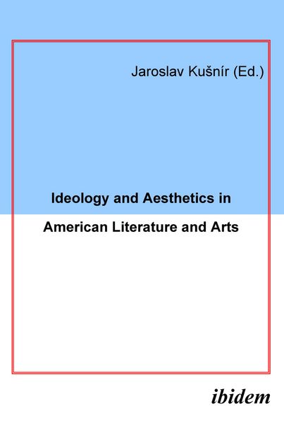 Produktbild: Ideology and Aesthetics in American Literature and Arts
