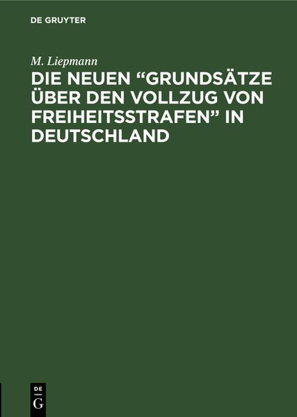 Produktbild: Die neuen &ldquo;Grunds&auml;tze &uuml;ber den Vollzug von Freiheitsstrafen&rdquo; in Deutschland
