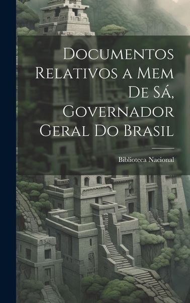 Produktbild: Documentos Relativos a Mem de S&aacute;, Governador Geral do Brasil