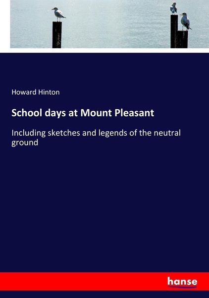 School days at Mount Pleasant, Taschenbuch von Howard Hinton, Hansebooks, 9783337153120