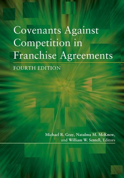 Produktbild: Covenants Against Competition in Franchise Agreements, Fourth Edition