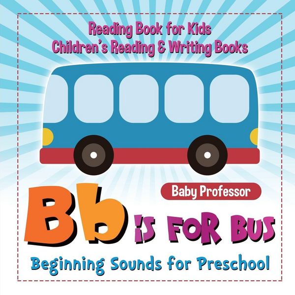 Produktbild: B is for Bus - Beginning Sounds for Preschool - Reading Book for Kids | Children's Reading & Writing Books