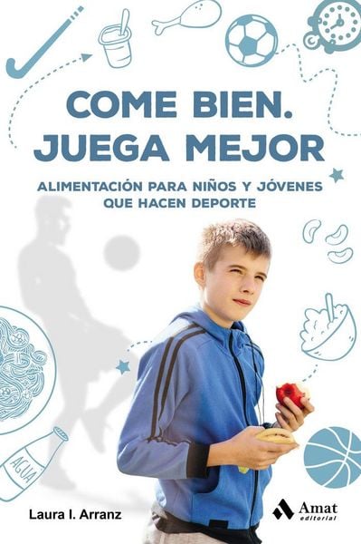 Produktbild: Come bien : juega mejor : alimentaci&oacute;n para ni&ntilde;os y j&oacute;venes que hacen deporte