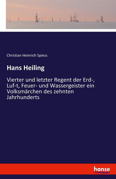 Hans Heiling, Taschenbuch von Christian Heinrich Spiess, Hansebooks, 9783744634533