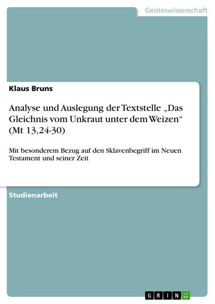 Produktbild: Analyse und Auslegung der Textstelle "Das Gleichnis vom Unkraut unter dem Weizen" (Mt 13,24-30)