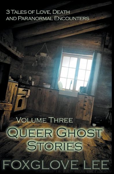 Produktbild: Queer Ghost Stories Volume Three
