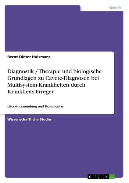 Diagnostik / Therapie und biologische Grundlagen zu Cavete-Diagnosen bei Multisystem-Krankheiten durch Krankheits-Erreger, Taschenbuch von