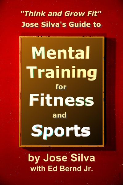 Produktbild: Think and Grow Fit: Jose Silva's Guide to Mental Training for Fitness and Sports