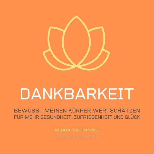 Produktbild: Dankbarkeit: Bewusst meinen Körper wertschätzen
