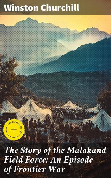 Produktbild: The Story of the Malakand Field Force: An Episode of Frontier War