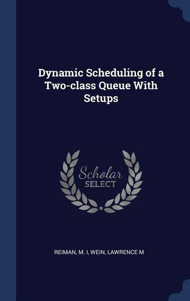 Produktbild: Dynamic Scheduling of a Two-class Queue With Setups