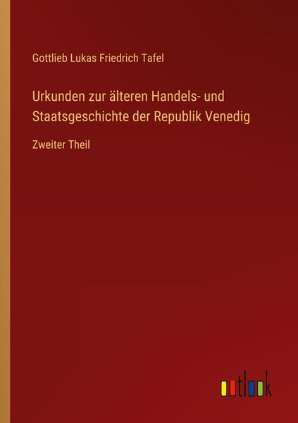 Produktbild: Urkunden zur &auml;lteren Handels- und Staatsgeschichte der Republik Venedig