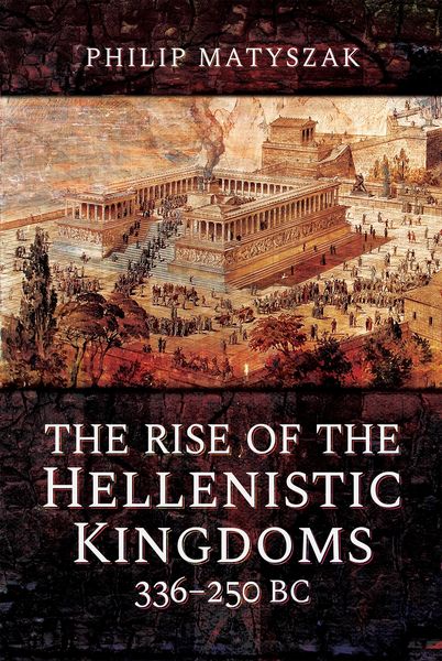 Produktbild: Rise of the Hellenistic Kingdoms 336-250 BC