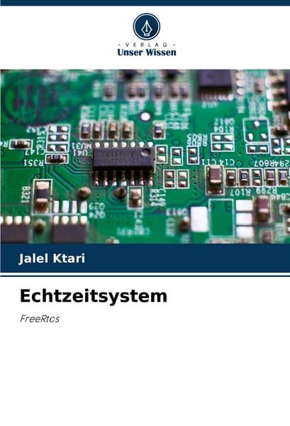 Echtzeitsystem, Taschenbuch von Jalel Ktari, Verlag Unser Wissen, 9786207310074