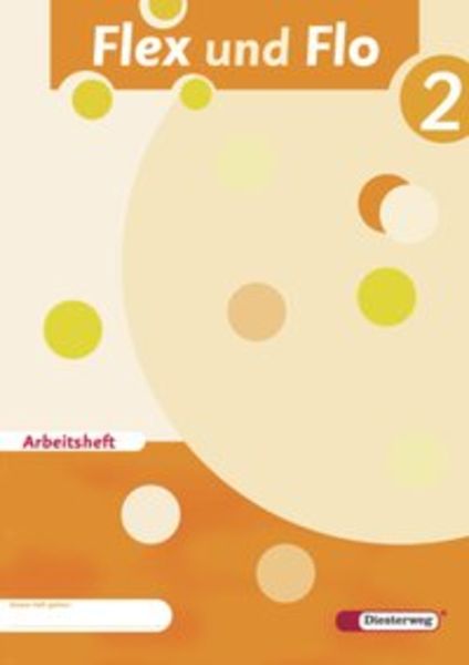 Flex und Flo 2. Arbeitsheft, Geheftet von Christiane Deutschmann,Jana Arndt,Claudia Brall,Sabine Willmeroth,Stefan Ziervogel, Verlag Moritz Diesterweg