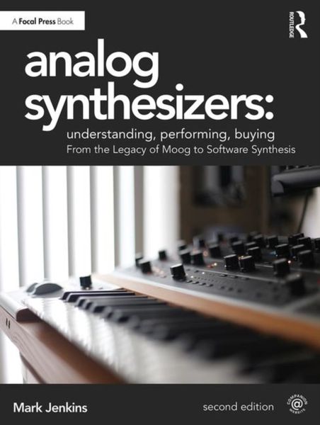 Produktbild: Analog Synthesizers: Understanding, Performing, Buying