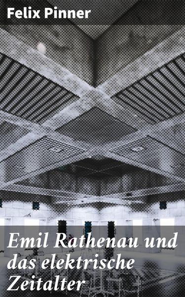 Produktbild: Emil Rathenau und das elektrische Zeitalter