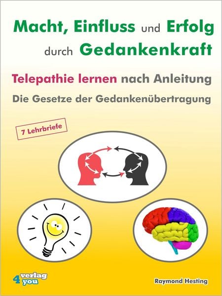 Produktbild: Macht - Einfluss und Erfolg durch Gedankenkraft. Telepathie lernen nach Anleitung. Die Gesetze der Gedanken&uuml;bertragung. 7 Lehrbriefe