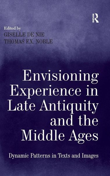 Produktbild: Envisioning Experience in Late Antiquity and the Middle Ages