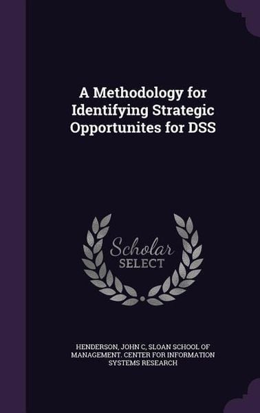 Produktbild: A Methodology for Identifying Strategic Opportunites for DSS