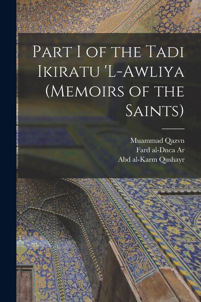 Produktbild: Part I of the Tadi Ikiratu 'L-Awliya (Memoirs of the Saints)