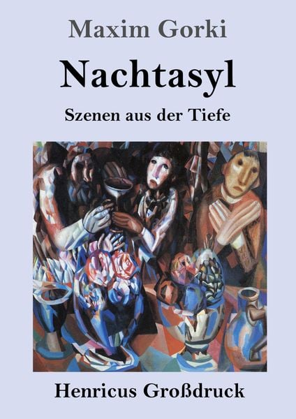 Nachtasyl (Großdruck), Taschenbuch von Maxim Gorki, Henricus - Edition Deutsche Klassik, 9783847856382
