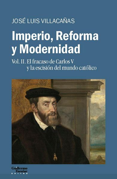 Produktbild: Imperio, reforma y modernidad 2 : el fracaso de Carlos V y la escisi&oacute;n del mundo cat&oacute;lico