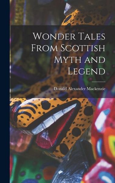 Produktbild: Wonder Tales From Scottish Myth and Legend