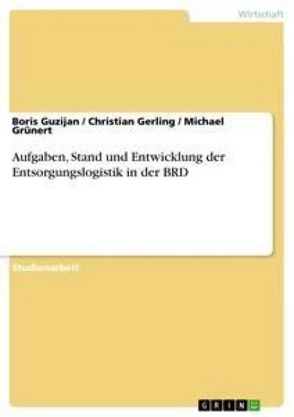 Produktbild: Aufgaben, Stand und Entwicklung der Entsorgungslogistik in der BRD