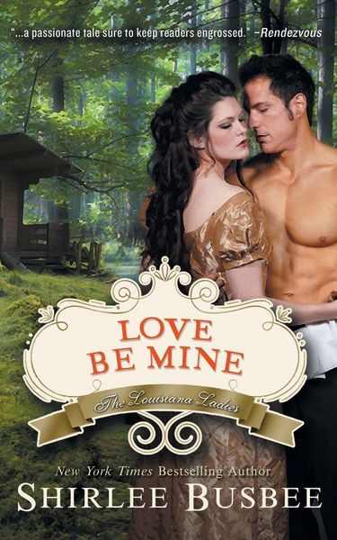Produktbild: Love Be Mine (The Louisiana Ladies Series, Book 3)